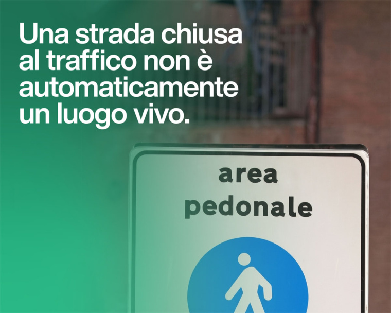 Una strada chiusa al traffico non è automaticamente un luogo vivo